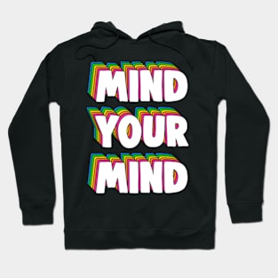 Mind Your Mind - Mental Health Awareness Hoodie